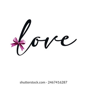 Love slogan with pink cute ribbon illustration, vector for fashion, card, poster, wall art designs