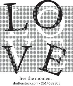 Love, slogan print, vector illustration with pois effect, for t-shirt graphic