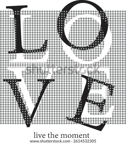 Love, slogan print, vector illustration with pois effect, for t-shirt graphic