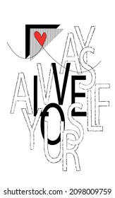 love slogan vector, always love yourself, red heart , tshirt and swaetshirt print desing, black and white, minimalist design  