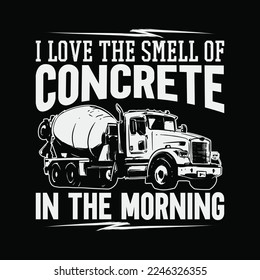 I Love The Smell Of Concrete In The Morning