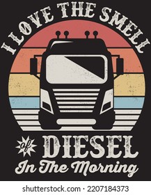 I LOVE THE SMELL OF DIESEL IN THE MORNING