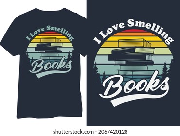 I love smelling books retro vector tshirt design. Book lover vintage tshirt design.