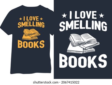 I love smelling books vector tshirt designs. Book lover tee designs.