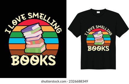 I love smelling books vector tshirt design. Book lover tshirt design.,Books T Shirt,Poster,Mug etc.