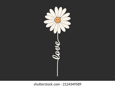 love smile daisy flower flower 70s retro groovy plant for growing people slogan print, Daisy flower illustration print with inspirational slogan typography etc hippie