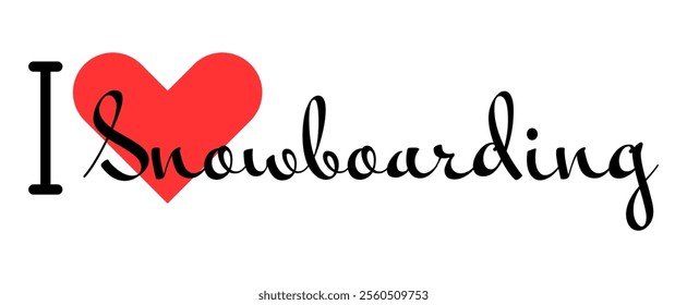 I love Snowboarding. Hand drawn letters with red heart. Sport vector illustration, lettering in modern design for print t shirt, banner, poster, sticker or label.