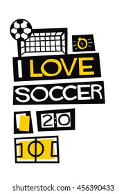 I Love Soccer! (Flat Style Vector Illustration Football Quote Poster Design)