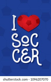 I Love Soccer Inverted Logo Lettering and Soccer Game Ball Style Heart - Red and White on Blue Football Ball Texture Background - Vector Hand Drawn Graphic Design