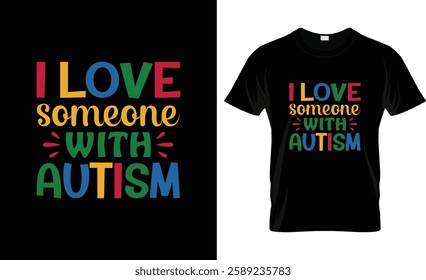 I love someone with autism, Autism awareness. Autism t-shirt design