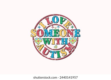 I Love Someone with Autism EPS Quote T-shirt Design