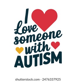 I love someone with autism quotation tshirt template flat colorful texts puzzle joints heart shape