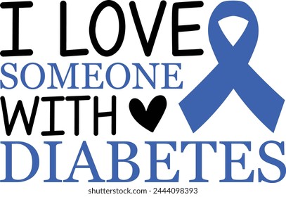 I Love Someone With Diabetes T shirt Design