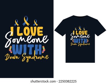 I Love Someone With Down Syndrome illustrations for print-ready T-Shirts design