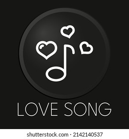 Love song minimal vector line icon on 3D button isolated on black background. Premium Vector.
