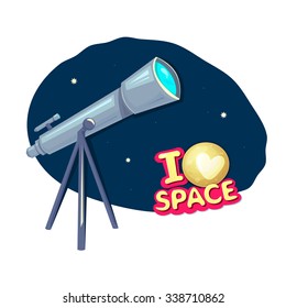 I love space, concept design with telescope, astronomer equipment, vector illustration