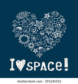 I love space. Hand drawn space doodle typography heart. Planet, star, astronaut, sun, asteroid, comet, moon, Saturn and rocket. Education for children, preschool.
