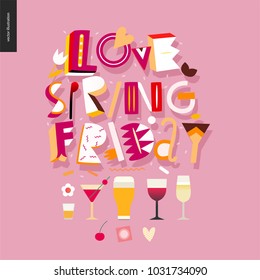 Love spring friday - lettering composition and glasses of alcohol drinks