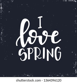 Love spring Hand drawn typography poster. Conceptual handwritten phrase Home and Family T shirt hand lettered calligraphic design. Inspirational vector
