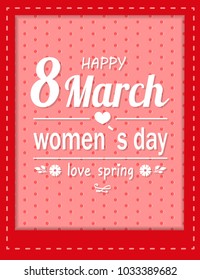 Love spring happy 8 March Womens day greeting card with congratulations inscription decorated by flowers and heart isolated on dotted backdrop in frame