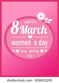 Love spring happy 8 March Womens day greeting card with pink inscription underlined text decorated by flowers and heart isolated in round framing