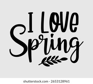 I Love Spring, Happy Spring Eps design, Spring Eps Cut File, Hoppy t shirt, Bunny and spring Eps, Egg for Kids, Cut File Cricut