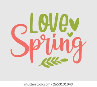 Love Spring, Happy Spring Eps design, Spring Eps Cut File, Hoppy t shirt, Bunny and spring Eps, Egg for Kids, Cut File Cricut