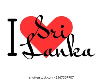 I love Sri Lanka. Hand drawn letters with red heart. Vector illustration, lettering in modern design for print t shirt, banner, poster, sticker or label.