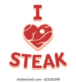 I love steak text with heart shaped peace of meat, funny vector cartoon illustration.