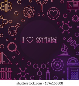 I Love STEM vector concept colorful outline frame or illustration on dark background