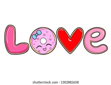 Love sticker phrase. The inscription on Valentine's Day. Ink illustration. Modern brush calligraphy. Isolated on white background. Smile donut. Fun cartoon icons design vector