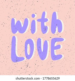 With love. Sticker for social media content. Vector hand drawn illustration design. 