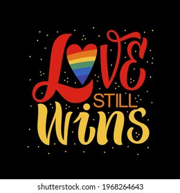 Love still wins. Conceptual poster with LGBT rainbow hand lettering. Colorful glitter handwritten phrase LGBT isolated on black background. Human rights and tolerance. Vector illustration for gay comm