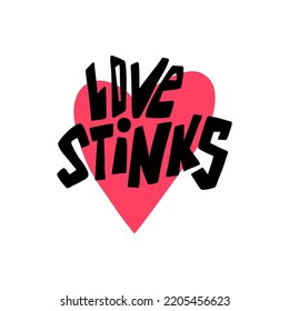 Love stinks. Anti Valentine hand drawn lettering