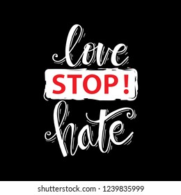Love stop hate. Hand lettering calligraphy.