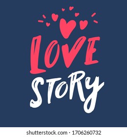 Love Story card. heart with flowers. Hand written modern brush lettering. Ink illustration. Modern brush calligraphy. Vector art. Romantic inspirational phrase. Typographical background.