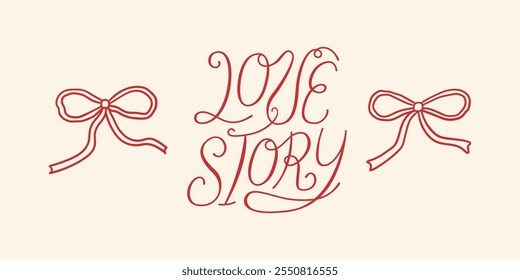 Love story hand drawn lettering and bows. Vector illustration of calligraphy quote and ribbons. Holiday clipart for wedding invitations or greeting cards