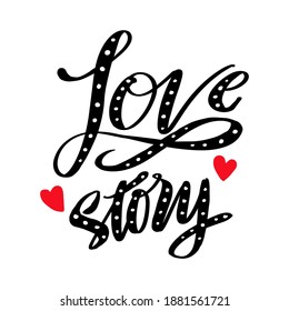 Love story hand lettering. Inspirational quote.