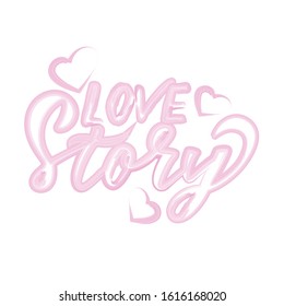 Love story - handwritten text. Design print for sticker, badge, greeting card, poster. Vector illustration on background.  
