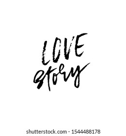 Love story. Ink hand drawn lettering. Modern dry brush typography. Grunge vector illustration.