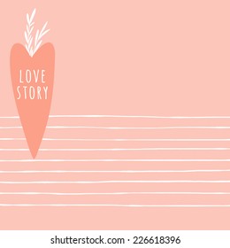 Love story vector design. Illustration with heart and floral elements. Cute ruled template  