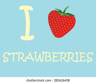 I Love Strawberries Vector Background Illustration