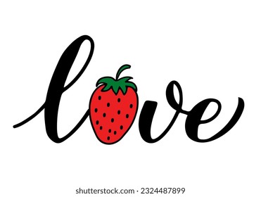 Love strawberry calligraphy hand lettering with berry. Fresh summer berry. Vector template for typography poster, banner, sticker, shirt, etc.