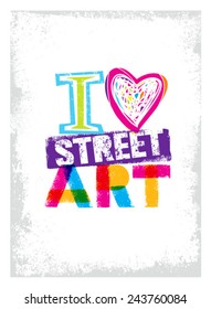 I Love Street Art Creative Vector Bright Poster Concept