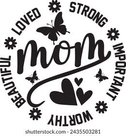 Love Strong Important Mom life Motivational Typography T shirt Design