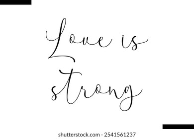 Love is strong Stylish Typography Text On White Background