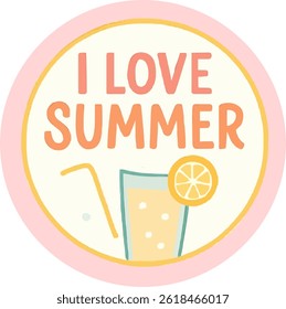 I Love Summer Colorful Tropical Drink Badge Design Logo Fun Typography Graphic Sticker Vector Illustration in Retro Style