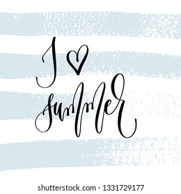 I love summer - hand lettering typography poster about summer time positive quote on blue brush stroke background, vector illustration