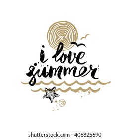 I love summer - Summer holidays and vacation hand drawn vector illustration. Handwritten calligraphy quotes.