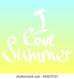 I love Summer, isolated phrase on colorful background, calligraphy lettering, words design template for typography greeting and invitation card or t-shirt print, vector illustration